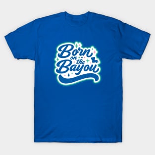 Born on the Bayou Word Art T-Shirt